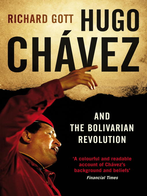 Title details for Hugo Chavez and the Bolivarian Revolution by Richard Gott - Wait list
